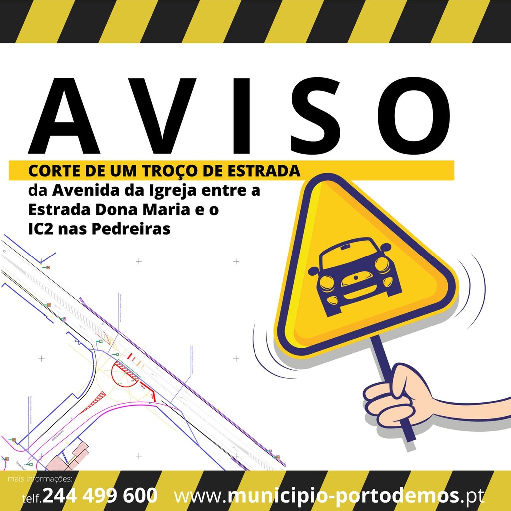 AVISO - Corte de um troço de estrada da Avenida da Igreja entre a Estrada Dona Maria e o IC2 nas ...