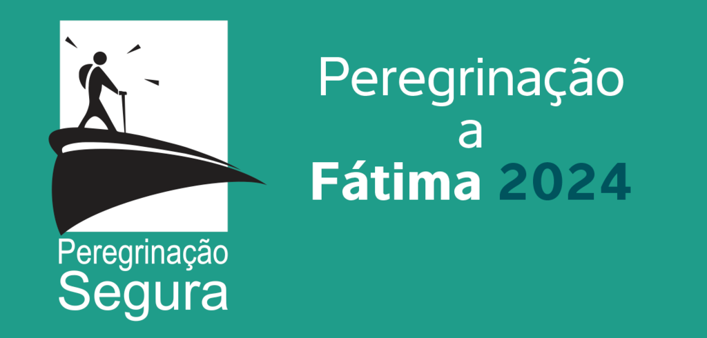 Peregrinação Segura a Fátima 2024