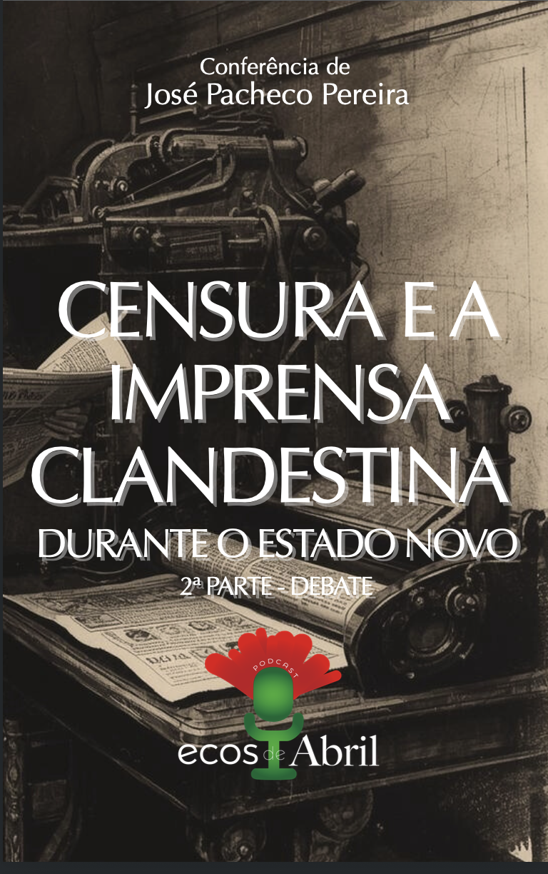 "Ecos de Abril" lança 3º episódio - Debate com José Pacheco Pereira
