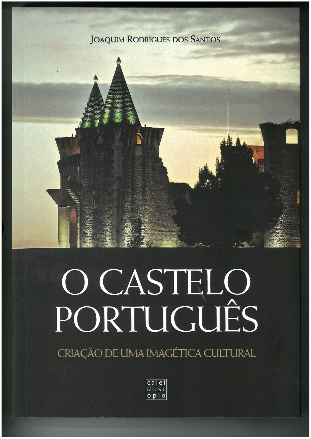 O Castelo Português - Criação de Uma Imagética Cultural 