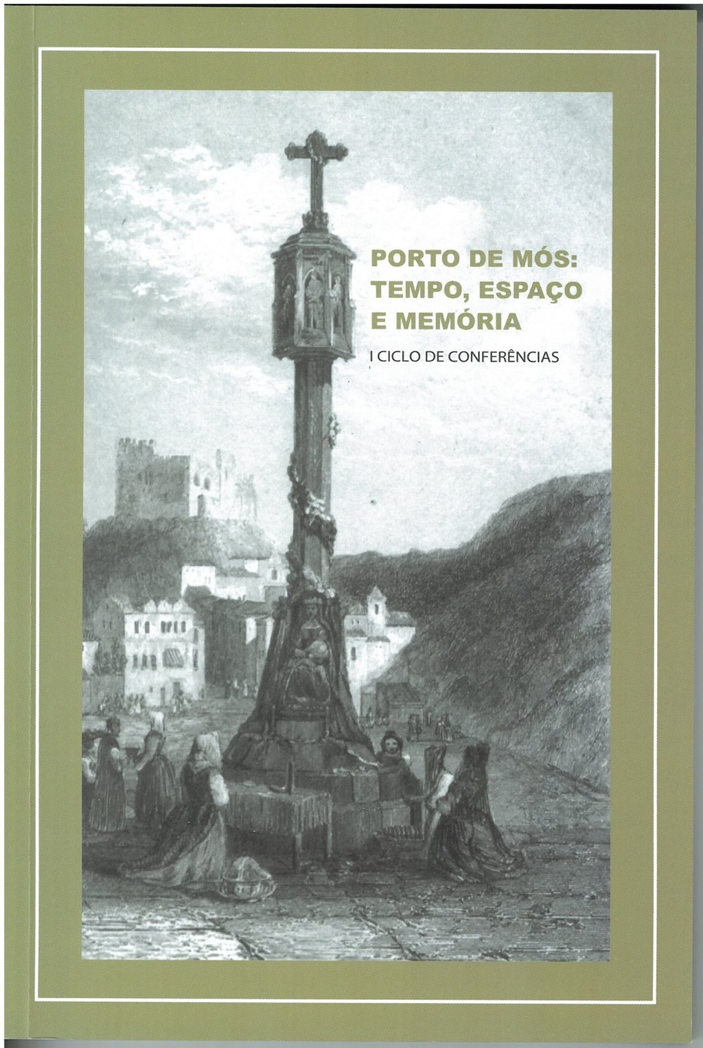 Porto de Mós: Tempo, Espaço e Memória - Iº Ciclo de Conferências 