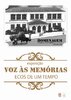 Exposição Voz às Memórias - Ecos de um Tempo